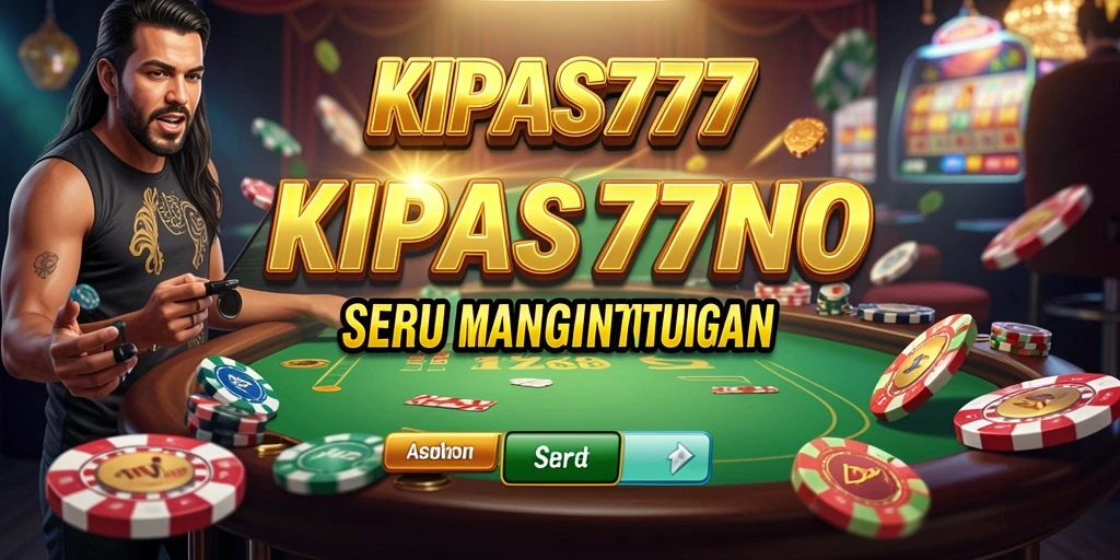 Tampilan permainan Kasino yang menarik dan mendebarkan di KIPAS777.